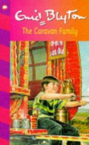 book cover of The caravan family by Enid Blyton