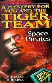 book cover of Tiger Team: Space Pirates (Tiger team) by Thomas Brezina
