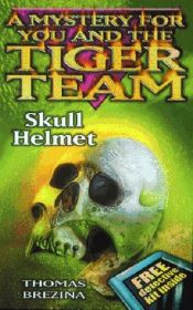 book cover of Tiger Team: Skill Helmet by Thomas Brezina