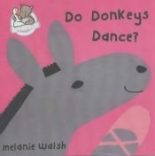 book cover of Do Donkeys Dance? by Melanie Walsh