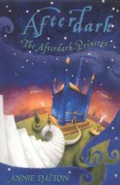 book cover of The Afterdark Princess (Afterdark) by Annie Dalton