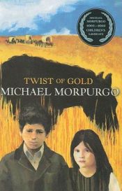 book cover of Twist of Gold by Michael Morpurgo