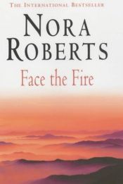 book cover of Face the fire by Нора Робъртс