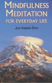 book cover of Mindfulness Meditation for Everyday Life by Jon Kabat-Zinn