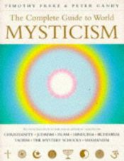 book cover of The Complete Guide to World Mysticism by Timothy Freke
