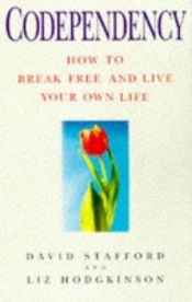 book cover of Codependency: How to Break Free and Live Your Own Life by David Stafford