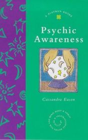 book cover of A Piatkus Guide: Psychic Awareness by Cassandra Eason