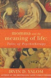 book cover of Momma and the Meaning of Life by アーヴィン・D・ヤーロム