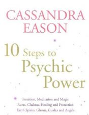 book cover of 10 Steps to Psychic Development by Cassandra Eason