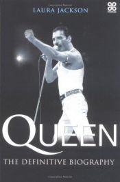 book cover of Queen: The Definative Biography by Laura Jackson