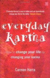 book cover of Everyday Karma : How to Change Your Life by Changing Your Karma by Carmen Harra