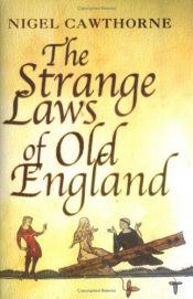 book cover of The strange laws of old England by Nigel Cawthorne