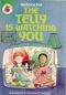 The Telly Is Watching You (Storybooks S.)