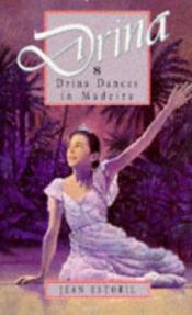 book cover of Drina Dances in Madeira (Drina Books) by Jean Estoril