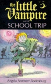 book cover of The Little Vampire and the School Trip by Angela Sommer-Bodenburg