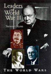 book cover of Leaders of World War II (The World Wars) by Stewart Ross