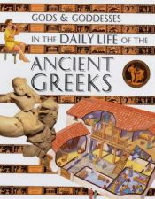 book cover of In the Daily Life of the Ancient Greeks (Gods & Goddesses of...) by Fiona Macdonald