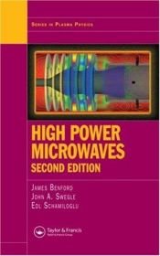 book cover of High Power Microwaves, Second Edition (Series on Plasma Physics) by James Benford