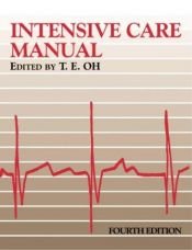 book cover of Intensive Care Manual by T.E. Oh