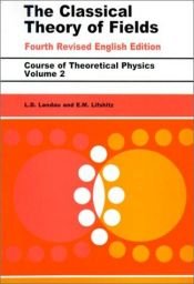 book cover of The Classical Theory of Fields, Fourth Edition: Volume 2 (Course of Theoretical Physics Series) by L D Landau