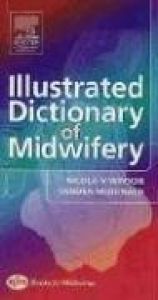 book cover of Illustrated Dictionary of Midwifery (Illustrated Colour Text) by Nicola Winson