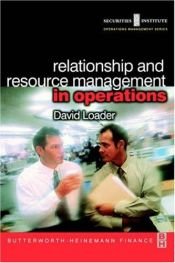 book cover of Relationship and Resource Management in Operations (Securities Institute Operations Management) by David Loader