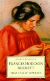 book cover of That Lass O' Lowrie's by Frances Hodgson Burnett