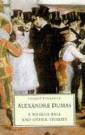book cover of A Masked Ball and Other Stories (Pocket Classics S.) by Aleksander Dumas