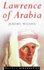 book cover of Lawrence of Arabia: The Authorised Biography of T. E. Lawrence by J.M. Wilson