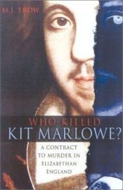 book cover of Who killed Kit Marlowe? by M. J. Trow