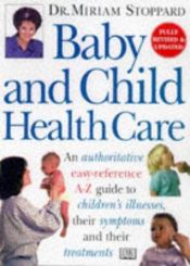 book cover of Baby and Child Healthcare Handbook by Miriam Stoppard