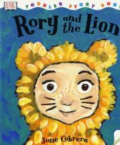 book cover of Rory and the Lion (Dk Toddlers) by Jane Cabrera