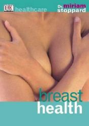 book cover of Breast Health (Healthcare) by Miriam Stoppard