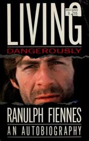 book cover of Living Dangerously by Ranulph Fiennes