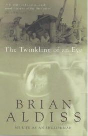 book cover of The Twinkling of an Eye: My Life as an Englishman by Brian Aldiss