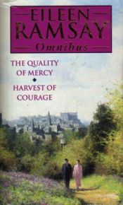 book cover of The Quality of Mercy: AND The Harvest of Courage (Eileen Ramsay omnibus) by Eileen Ramsay