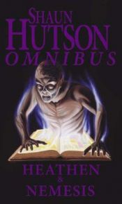 book cover of Heathen & Nemesis by Shaun Hutson