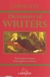 book cover of Larousse dictionary of writers by ----