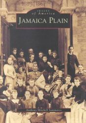 book cover of Jamaica Plain, MA by Anthony Mitchell Sammarco