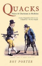book cover of Quacks: Fakers and Charlatans in Medicine (Revealing History (Paperback)) by Roy Porter