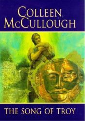 book cover of The song of Troy by Colleen McCullough