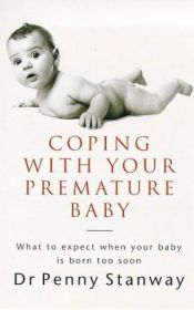 book cover of Coping with Your Premature Baby by Penny Stanway