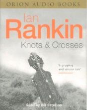 book cover of Knots And Crosses: Abridged by Ian Rankin