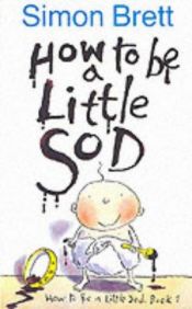 book cover of How to Be a Little Sod by Simon Brett
