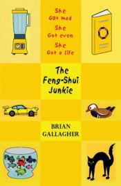 book cover of The Feng Shui Junkie by Brian Gallagher
