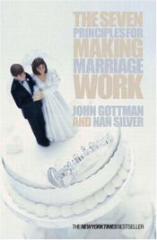 book cover of The Seven Principles for Making Marriage Work by ジョン・ゴットマン