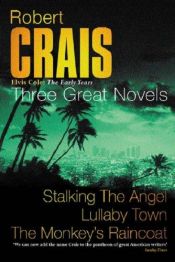 book cover of Three Great Novels - Elvis Cole the Early Years: Stalking the Angel by Robert Crais