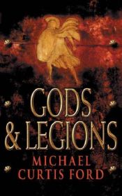 book cover of Gods and Legions by Michael Curtis Ford