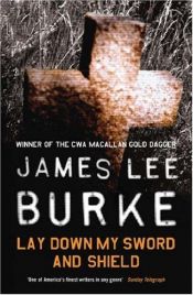 book cover of Lay down my sword and shield by James Lee Burke