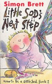 book cover of Little Sod's Next Step: How to Be a Little Sod, Book 2 (How to Be a Little Sod) by Simon Brett